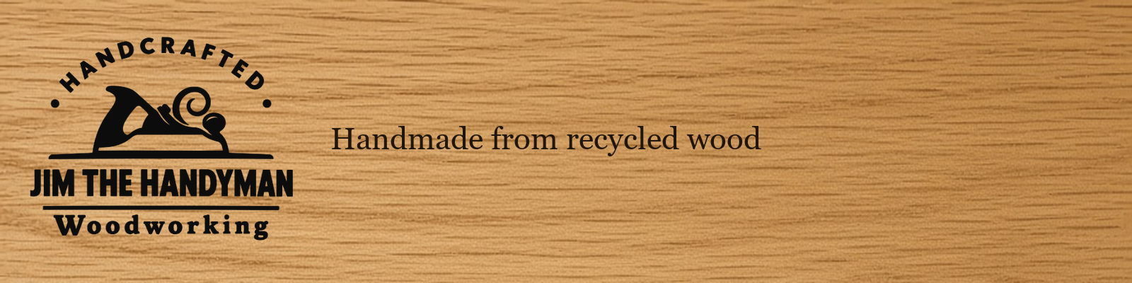 Jim the Handyman Woodworking. Handmade from recycled wood.